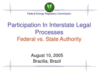 Participation In Interstate Legal Processes Federal vs. State Authority