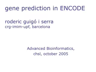 Advanced Bioinformatics,  chsl, october 2005