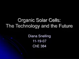 Organic Solar Cells: The Technology and the Future