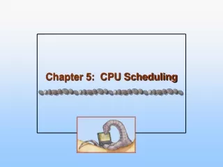 Chapter 5:  CPU Scheduling