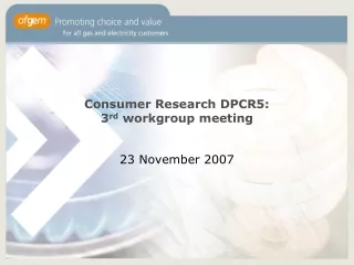Consumer Research DPCR5:  3 rd  workgroup meeting