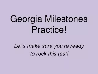 Georgia Milestones Practice!