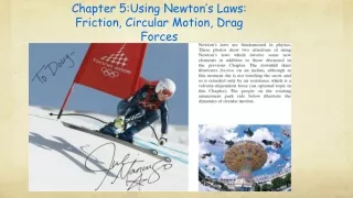 Chapter 5:Using Newton’s Laws: Friction, Circular Motion, Drag Forces