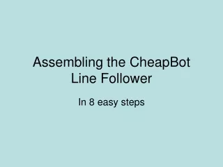 Assembling the CheapBot Line Follower