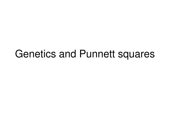 genetics and punnett squares