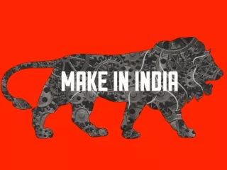 MAKE IN INDIA – Turning Vision Into Reality