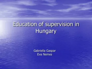 Education of supervision in Hungary