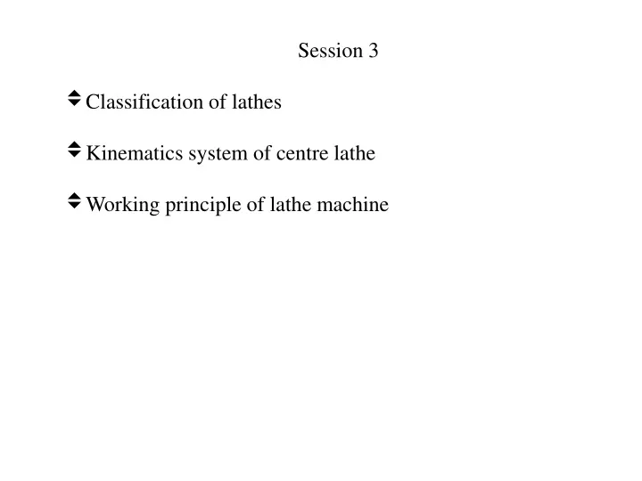 session 3 classification of lathes kinematics