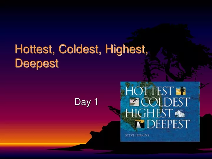 hottest coldest highest deepest