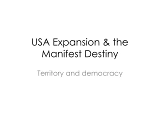 USA Expansion &amp; the Manifest Destiny