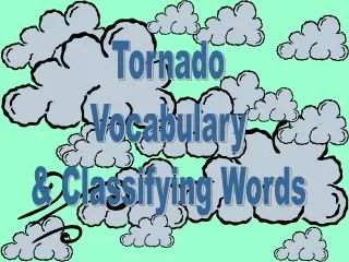 Tornado Vocabulary &amp; Classifying Words