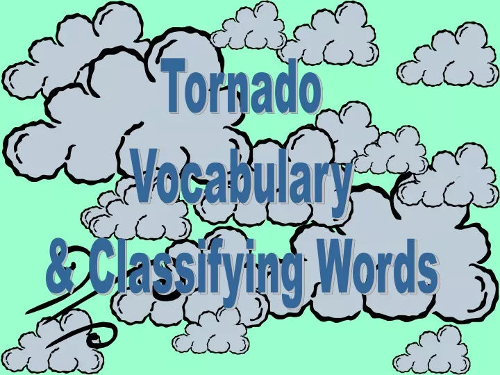 tornado vocabulary classifying words
