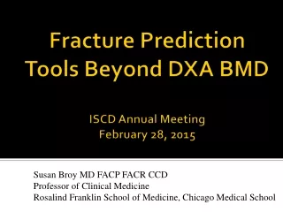 Fracture Prediction Tools Beyond  DXA BMD ISCD Annual Meeting February 28, 2015