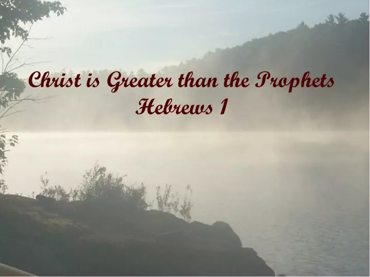 christ is greater than the prophets hebrews 1