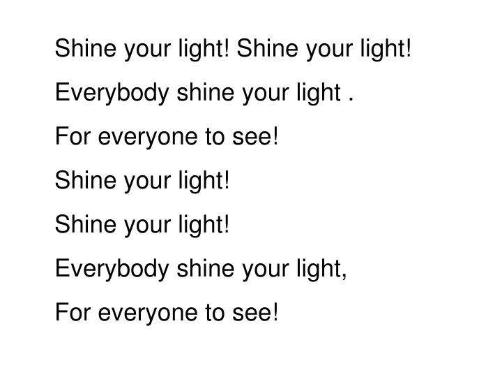 shine your light shine your light everybody shine