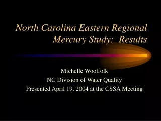 North Carolina Eastern Regional Mercury Study:  Results