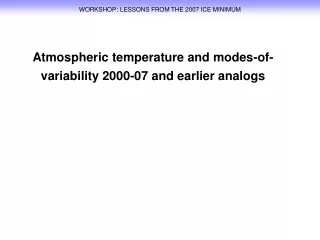 WORKSHOP :  LESSONS FROM THE 2007 ICE MINIMUM