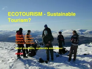 ECOTOURISM - Sustainable Tourism?