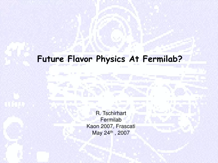 future flavor physics at fermilab