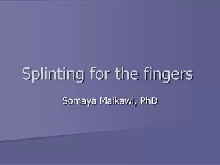 Splinting for the fingers