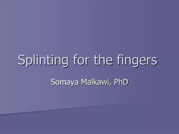 splinting for the fingers
