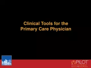 Clinical Tools for the  Primary Care Physician