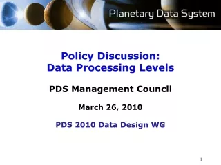 Policy Discussion: Data Processing Levels