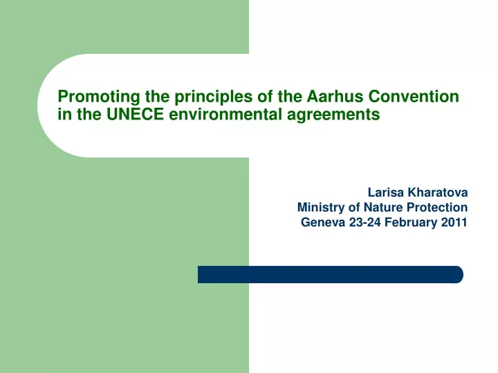 promoting the principles of the aarhus convention in the unece environmental agreements