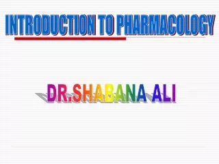 INTRODUCTION TO PHARMACOLOGY