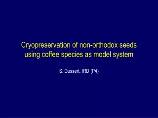 Cryopreservation of non-orthodox seeds using coffee species as model system