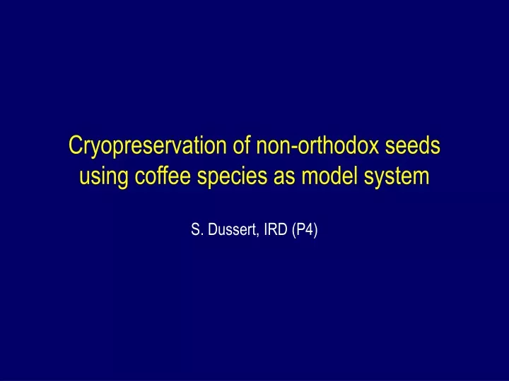 cryopreservation of non orthodox seeds using coffee species as model system