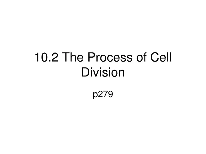 10 2 the process of cell division