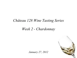 Château 128 Wine Tasting Series Week 2 - Chardonnay