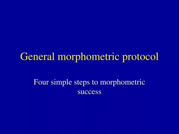 general morphometric protocol