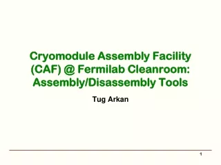 Cryomodule Assembly Facility (CAF) @ Fermilab Cleanroom: Assembly/Disassembly Tools