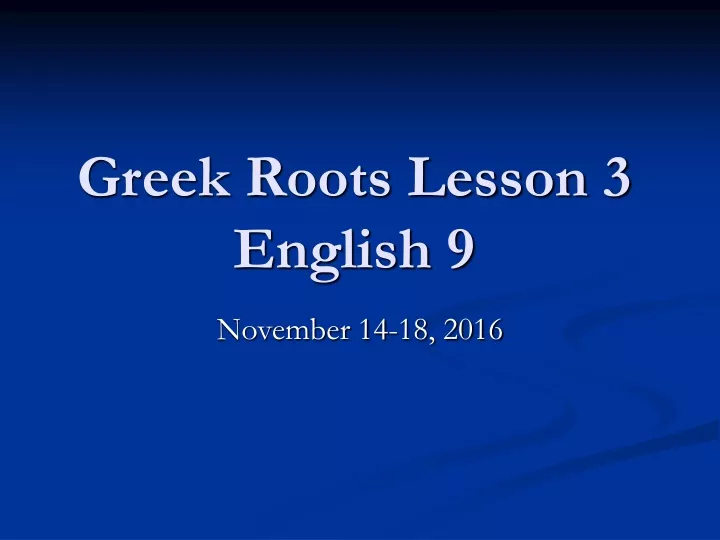 greek roots lesson 3 english 9