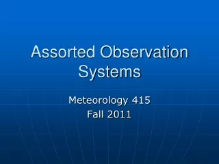 Assorted Observation Systems