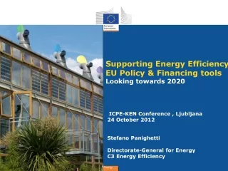 Supporting Energy Efficiency EU Policy &amp; Financing tools Looking towards 2020