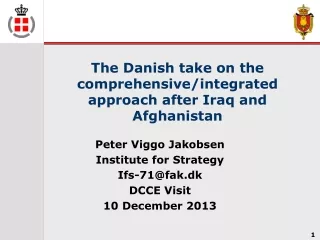 The Danish take on the comprehensive/integrated approach after Iraq and Afghanistan
