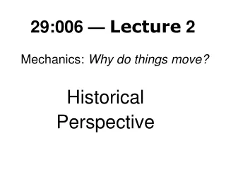 29:006 —  Lecture  2 Mechanics:  Why do things move?