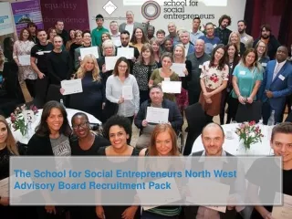 The School for Social Entrepreneurs North West Advisory Board Recruitment Pack