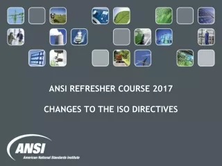 ANSI REFRESHER COURSE 2017 CHANGES TO THE ISO DIRECTIVES