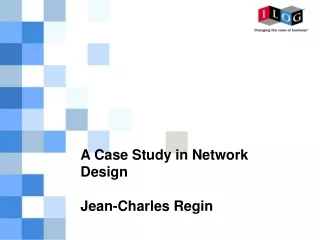 A Case Study  in Network Design Jean-Charles Regin