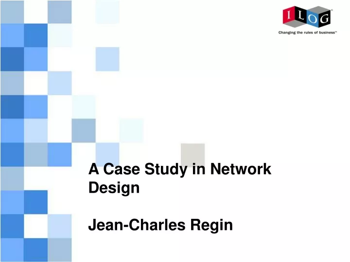 a case study in network design jean charles regin