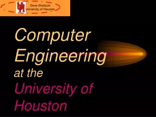 Computer Engineering at the University of Houston