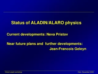 Status of ALADIN/ALARO p hysics