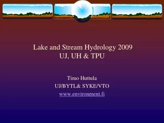 Lake and Stream Hydrology 2009  UJ, UH &amp; TPU
