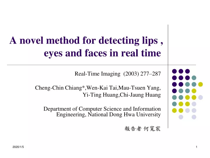 a novel method for detecting lips eyes and faces in real time