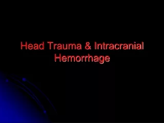 Head Trauma &amp; Intracranial Hemorrhage