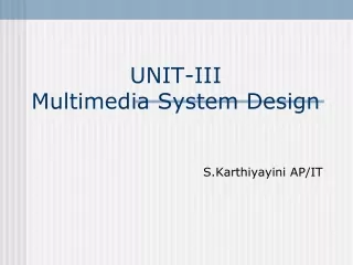 UNIT-III Multimedia System Design